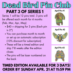 Dead Bird Enamel Pins Series 1 - Part 3